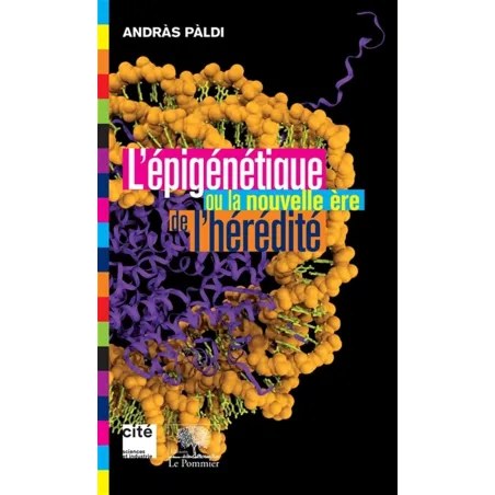 L'épigénétique ou la nouvelle ère de l'hérédité