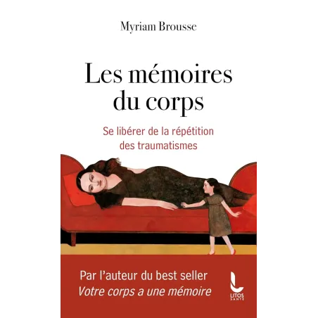 Les mémoires du corps: Se libérer de la répétition des traumatismes Poche
