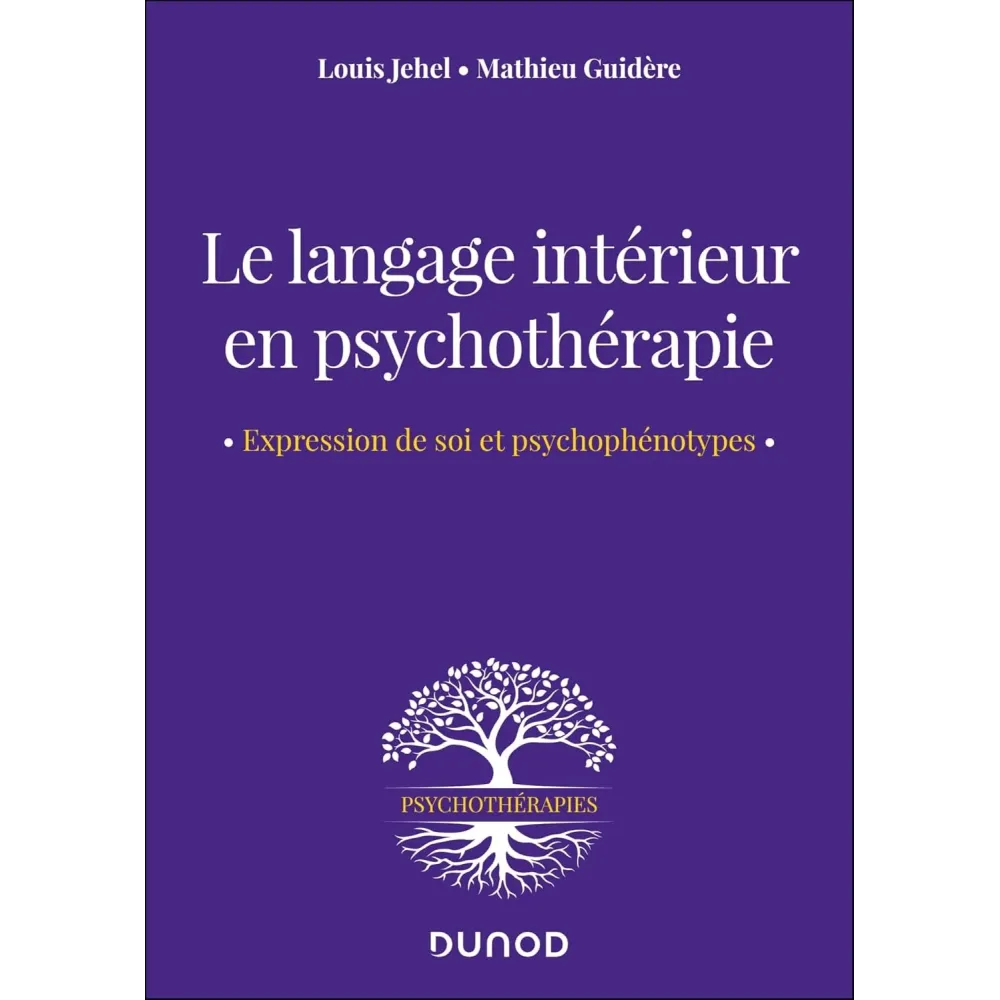 Le langage intérieur en psychothérapie: Expression de soi et psychophénotypes Le langage intérieur en psychothérapie: Expression de soi et psychophénotypes
