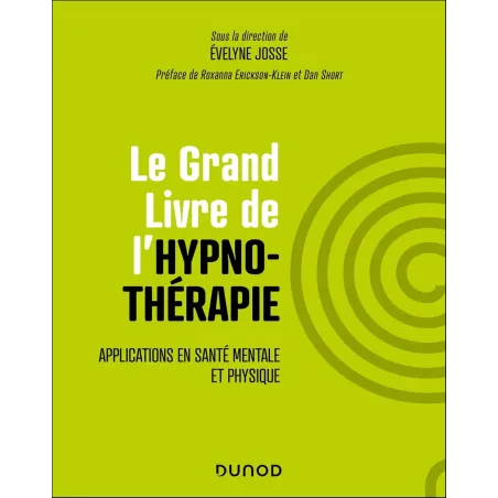 Le Grand Livre de l'hypnothérapie: Applications en santé mentale et physique