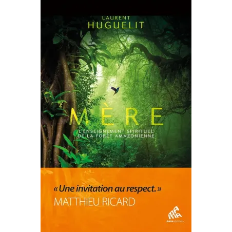 Mère - Edition collector: L'enseignement spirituel de la forêt amazonienne Relié