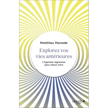 Explorez vos vies antérieures: L’hypnose régressive pour mieux vivre