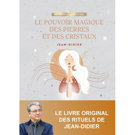 Le pouvoir magique des pierres et des cristaux
