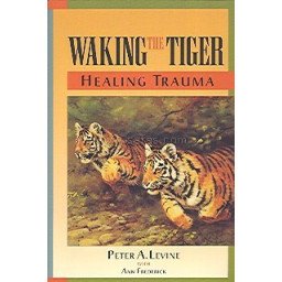 Waking the Tiger - Healing Trauma