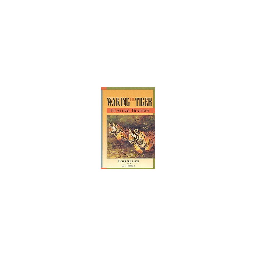 Waking the Tiger - Healing Trauma