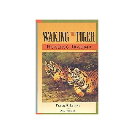 Waking the Tiger - Healing Trauma