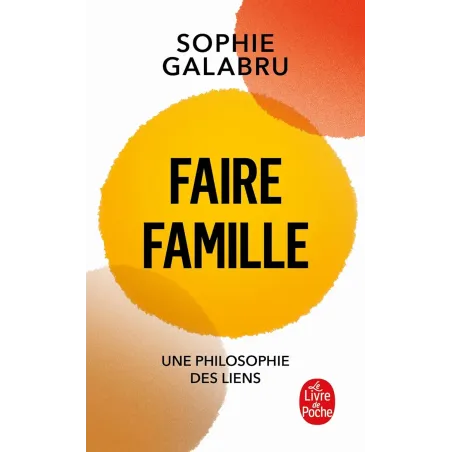 Faire famille: Une philosophie des liens Poche