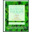 INTEGRATIVE MANUAL THERAPY - VOLUME II: FOR THE UPPER A