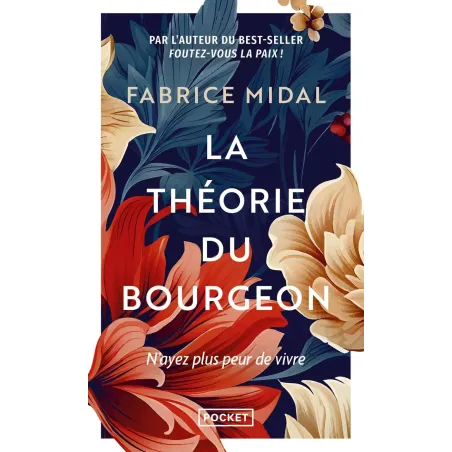 La Théorie du bourgeon - N'ayez plus peur de vivre ! Poche