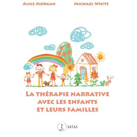 La thérapie narrative avec les enfants et leurs familles