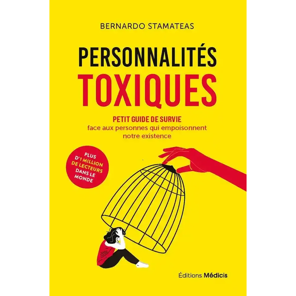 Personnalités toxiques - Petit guide de survie face aux personnes qui empoisonnent notre existence