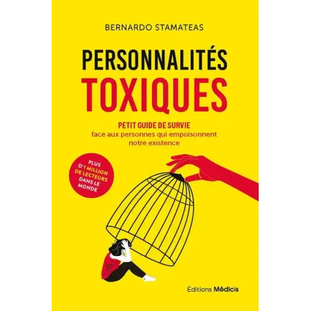 Personnalités toxiques - Petit guide de survie face aux personnes qui empoisonnent notre existence