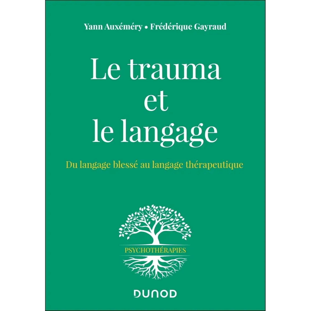 Le trauma et le langage: Du langage blessé au langage thérapeutique