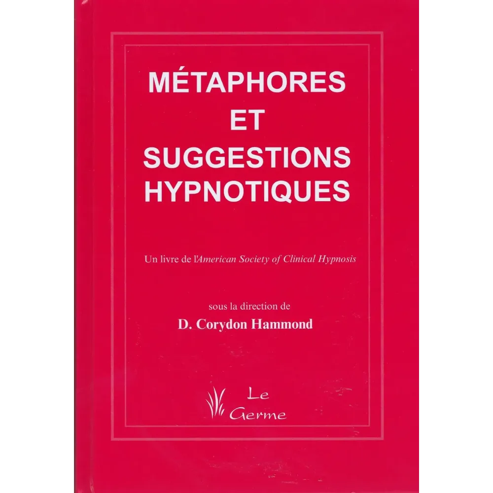 Métaphores et suggestions hypnotiques Métaphores et suggestions hypnotiques