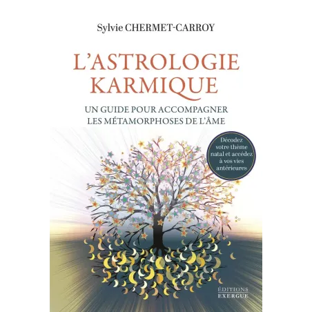 L'Astrologie karmique, un guide pour accompagner les métamorphoses de l'âme