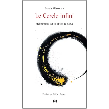 Le Cercle infini: Méditations sur le Sûtra du Cœur