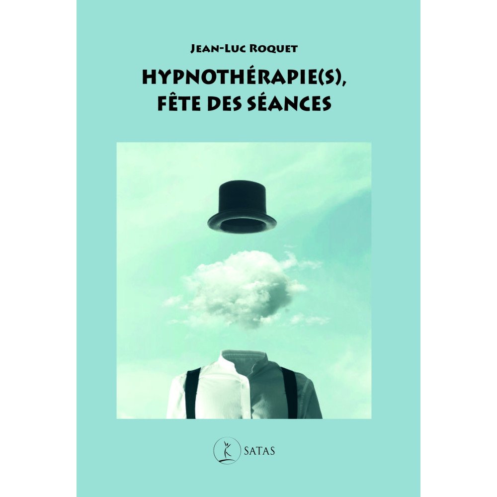 Hypnothérapie(s) - Fête des séances Hypnothérapie(s) - Fête des séances