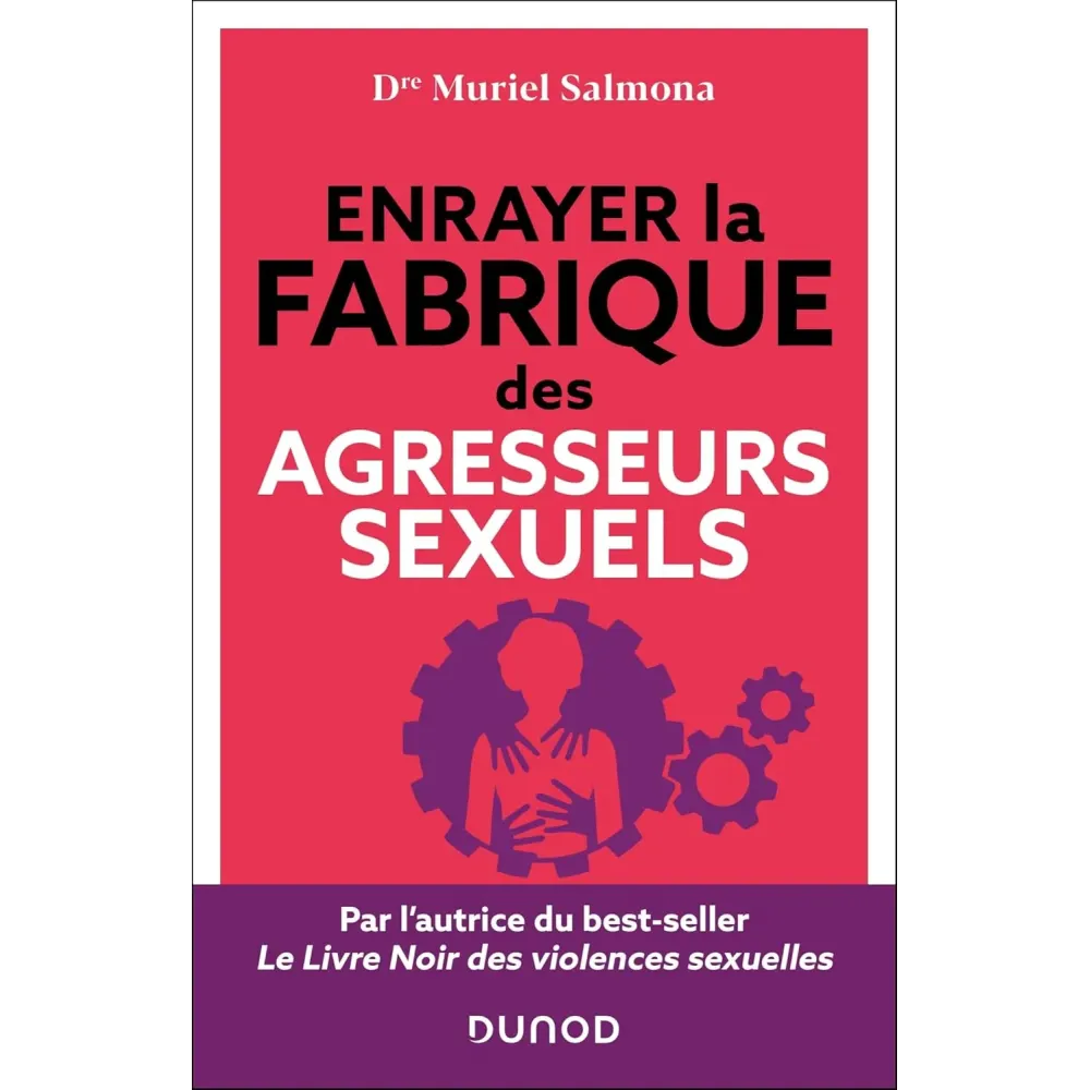 Enrayer la fabrique des agresseurs sexuels