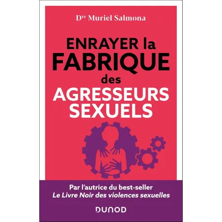Enrayer la fabrique des agresseurs sexuels