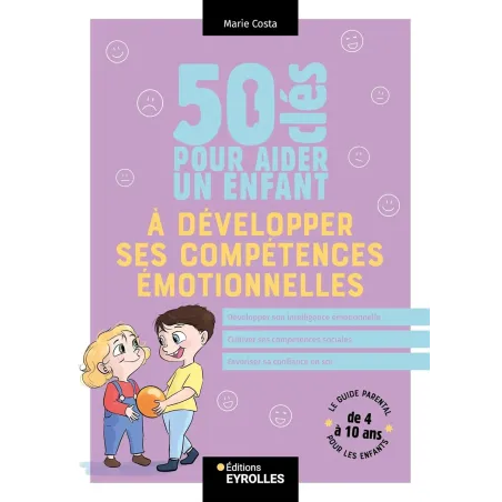 50 clés pour aider un enfant à développer ses compétences émotionnelles
