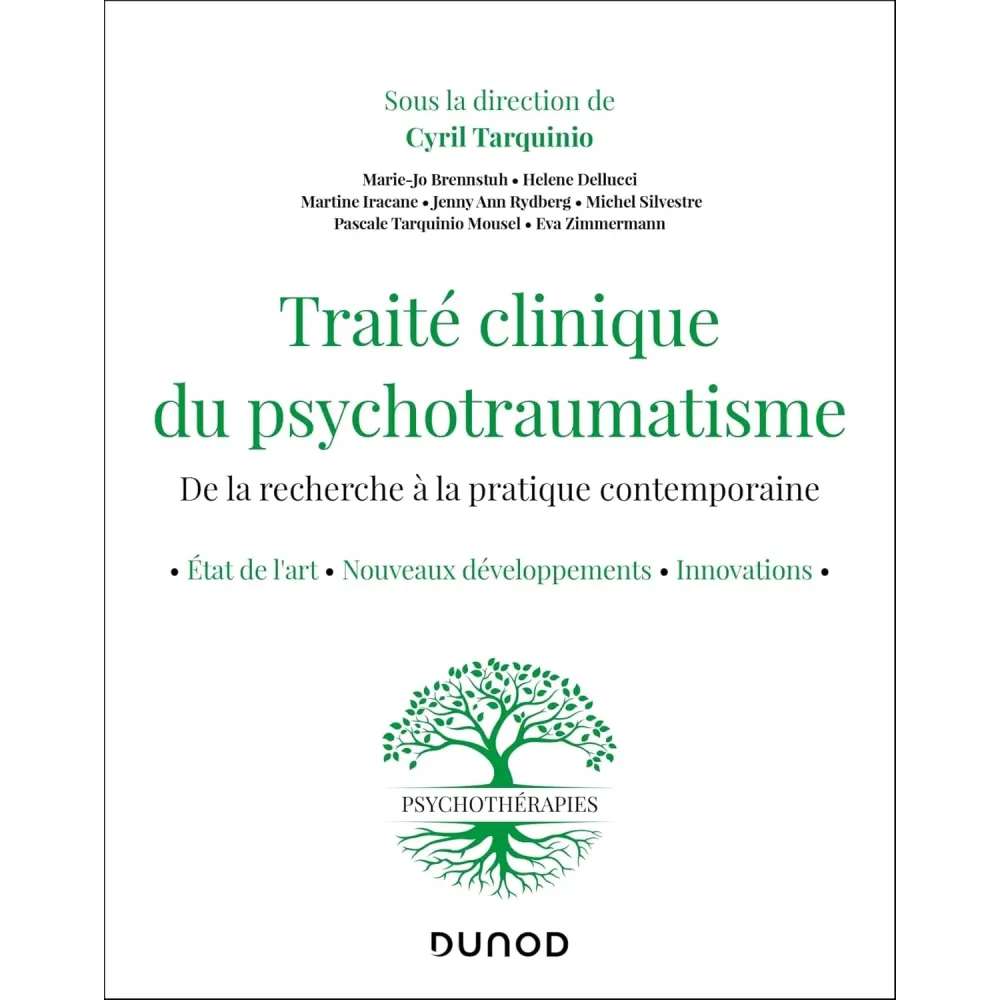 Traité clinique du psychotraumatisme: État de l'art - Nouveaux développements - Avancées de la recherche Traité clinique du psychotraumatisme: État de l'art - Nouveaux développements - Avancées de la recherche