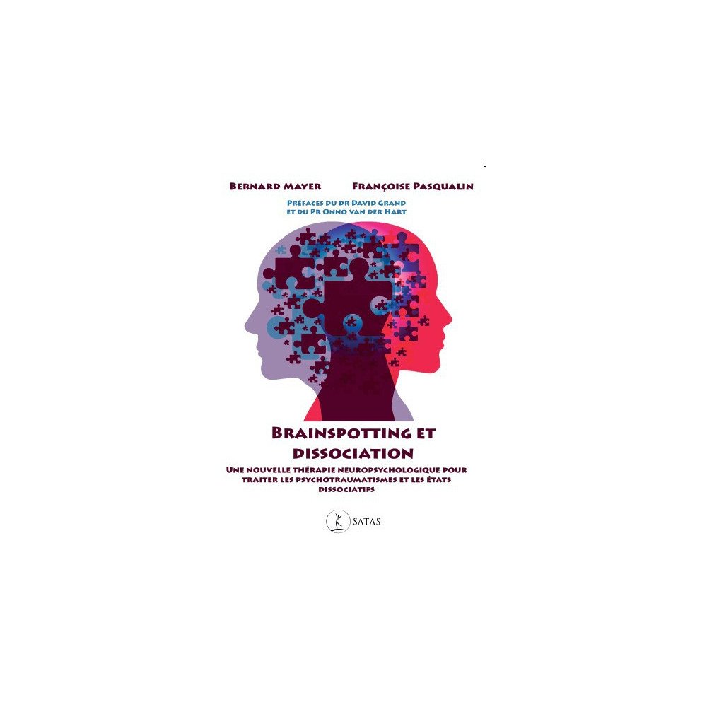 Brainspotting et dissociation : Une nouvelle thérapie neuropsychologique Brainspotting et dissociation : Une nouvelle thérapie neuropsychologique