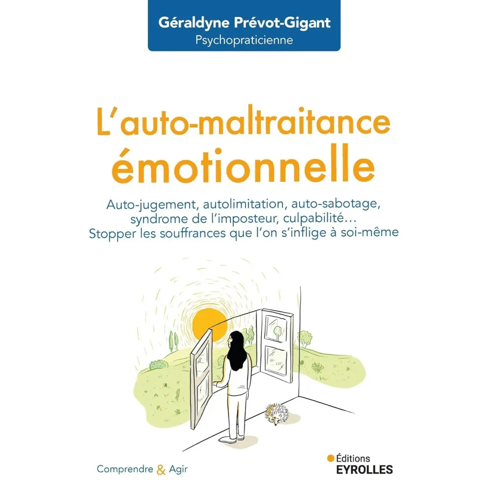 L'auto-maltraitance émotionnelle L'auto-maltraitance émotionnelle