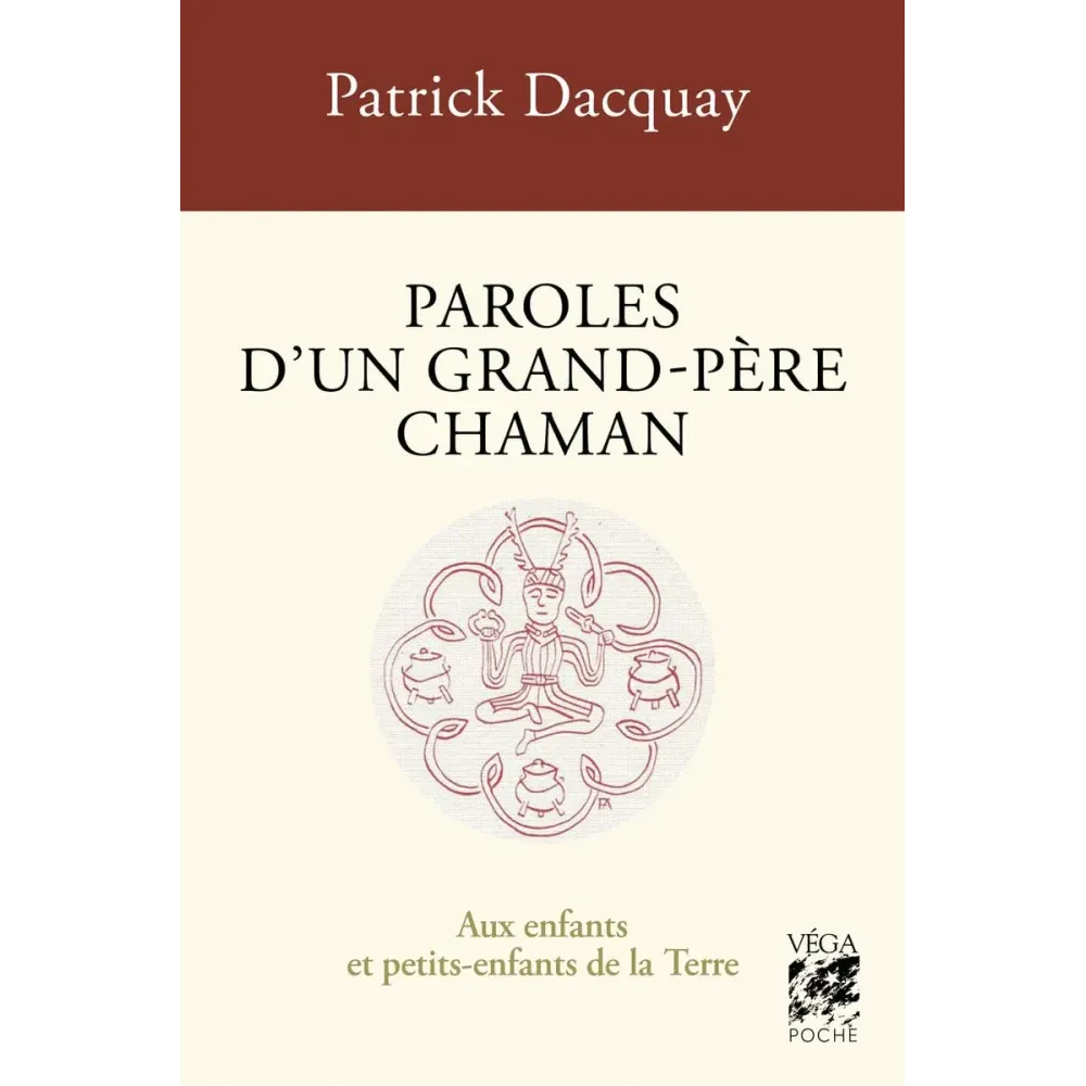 Paroles d'un grand-père chaman - Aux enfants et petits-enfants de la Terre Paroles d'un grand-père chaman - Aux enfants et petits-enfants de la Terre
