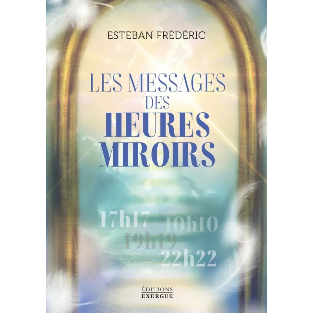 Les messages des heures miroirs Les messages des heures miroirs