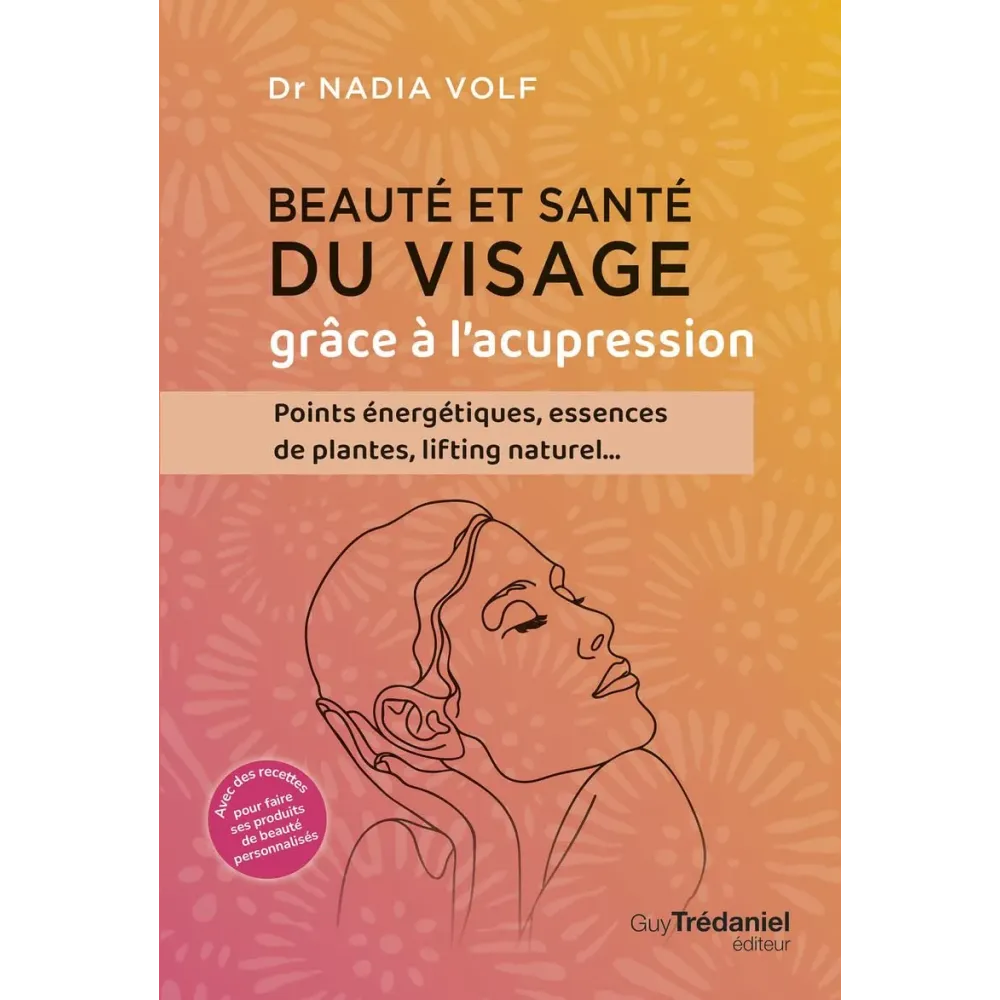 Beauté et santé du visage grâce à l'acupression Beauté et santé du visage grâce à l'acupression