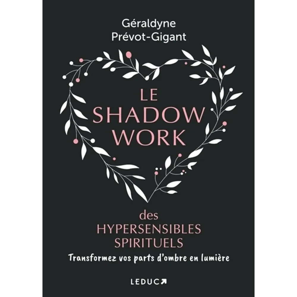 Le shadow work des hypersensibles spirituels: Transformez vos parts d’ombre en lumière