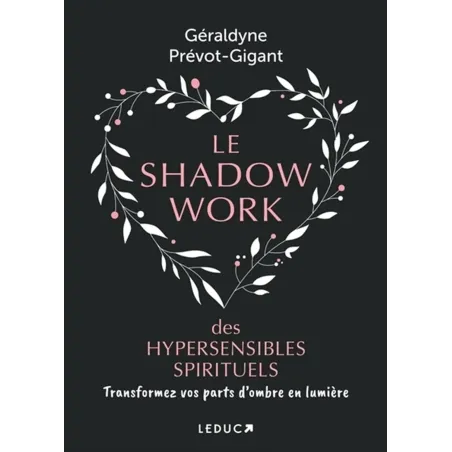 Le shadow work des hypersensibles spirituels: Transformez vos parts d’ombre en lumière
