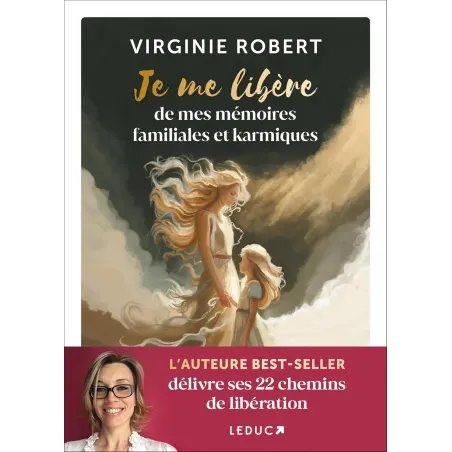 Je me libère de mes mémoires familiales et karmiques