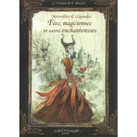 Merveilles et légendes fées, magiciennes et autres enchanteresses