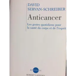 Anticancer - Les gestes quotidiens pour la santé du corps