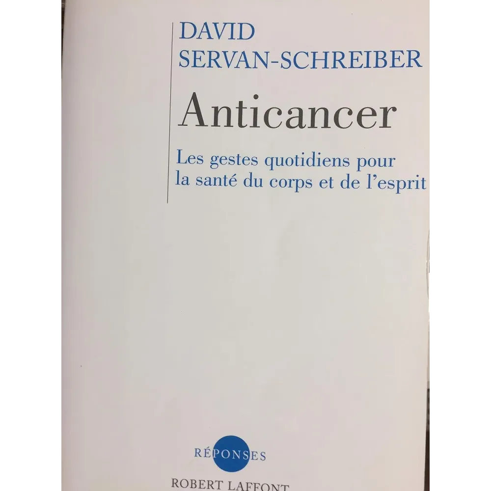 Anticancer - Les gestes quotidiens pour la santé du corps Anticancer - Les gestes quotidiens pour la santé du corps