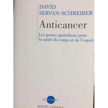Anticancer - Les gestes quotidiens pour la santé du corps