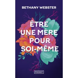 Etre une mère pour soi-même Poche
