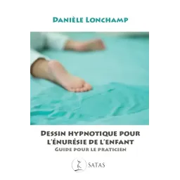 Dessin hypnotique pour l'énurésie de l'enfant - Guide pour le praticien