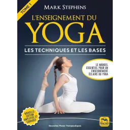 L'enseignement du Yoga Tome 1: Les techniques et les bases