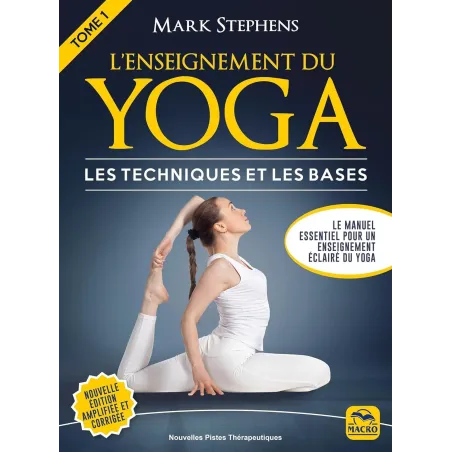L'enseignement du Yoga Tome 1: Les techniques et les bases