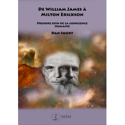 De William James à Milton Erickson - Prendre soin de la conscience humaine