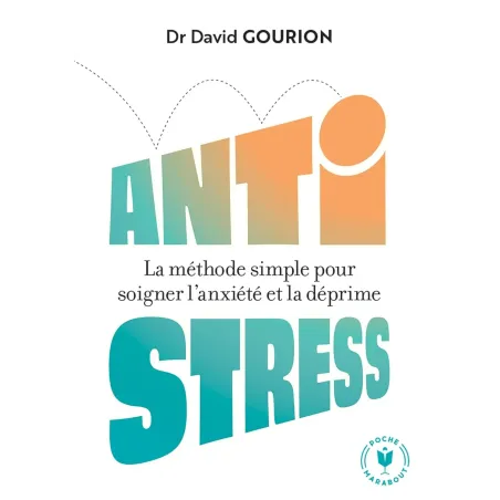 Anti stress: La méthode simple pour soigner l anxiété et la déprime Poche