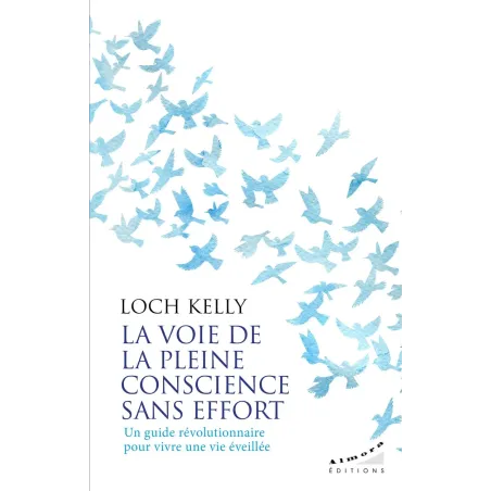 La voie de la pleine conscience sans effort