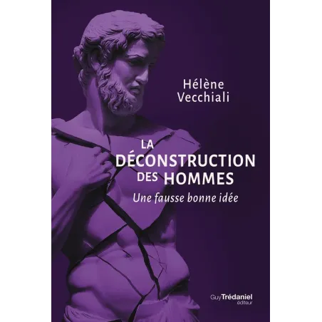 La déconstruction des hommes: Une fausse bonne idée