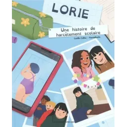 Lorie: Une histoire de harcèlement scolaire