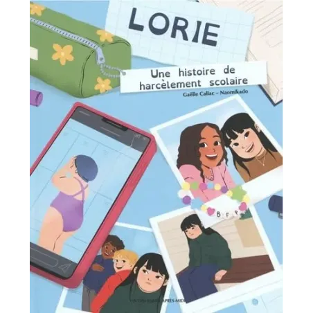 Lorie: Une histoire de harcèlement scolaire