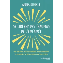 Se libérer des traumas de l'enfance