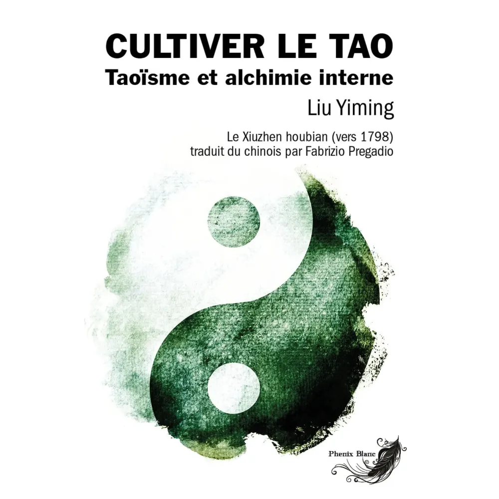 Cultiver le Tao - Taoïsme et alchimie interne