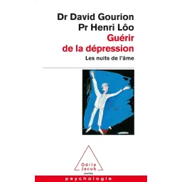 Guérir de la dépression: Les nuits de l'âme